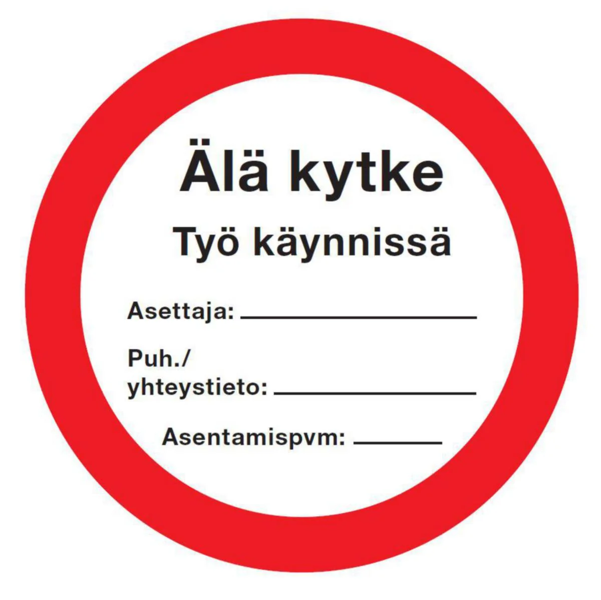 Kilpi Normiopaste Älä Kytke Työ Käynnissä Kilpi